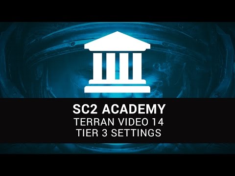 SC2 Academy: Terran 14 - Tier 3 Settings