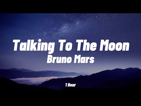 [1 HOUR] Bruno Mars - Talking To The Moon