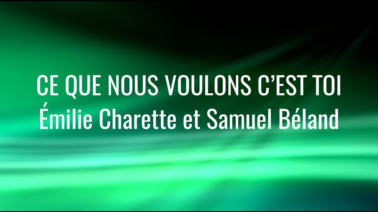 Ce que nous voulons c'est Toi - Émilie Charette