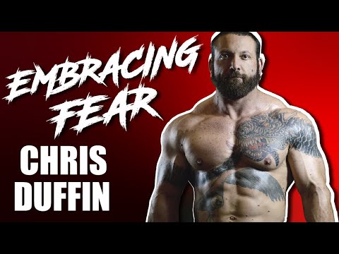 CHRIS DUFFIN - EMBRACING FEAR - BODYBUILDING PODCAST 145 - SCOTT MCNALLY