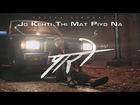 Jo Kehti Thi Mat Piyo Na, Meri Jaan Zehar Hai Ye (Official Video) Aditya Rikhari | Paaro | New Song