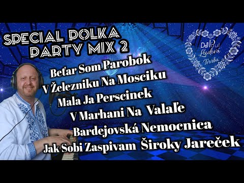 Špeciál Polka Párty Mix 2 - Dj Paul Ľudová Tvorba