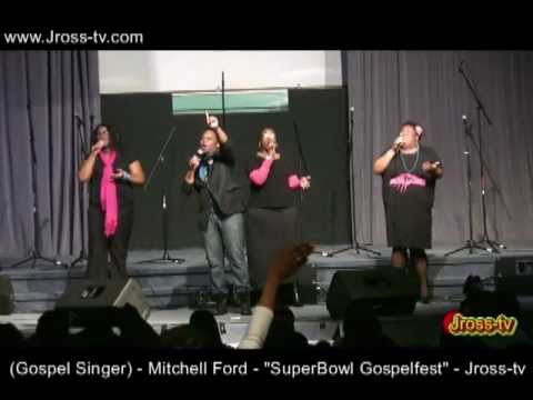 James Ross @ (Gospel Singer) - Mitchell Ford - "SuperBowl Gospelfest" - Jross-tv
