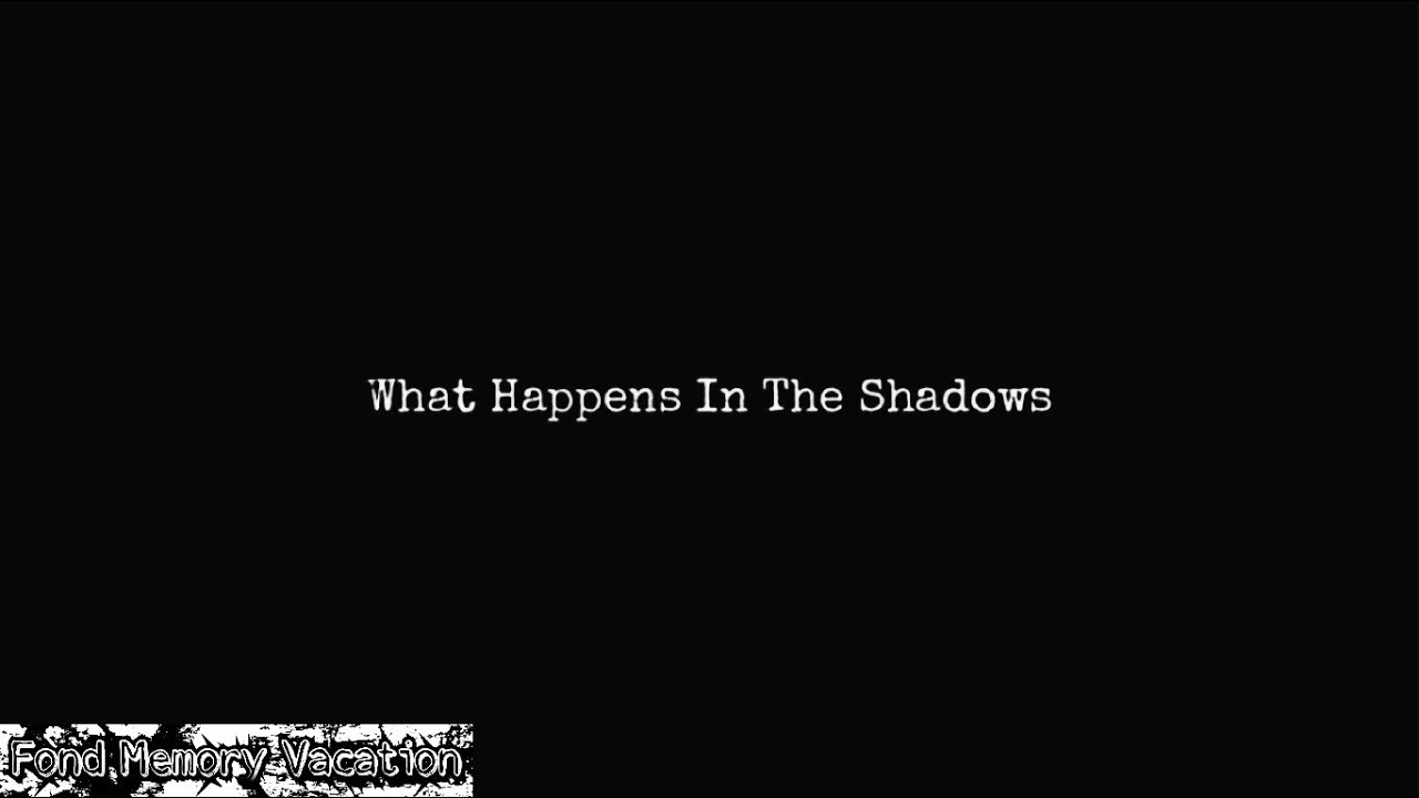 What Happens In The Shadows (Short Film; Tony's Cut)
