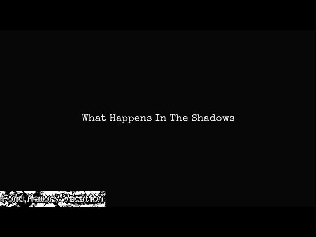What Happens In The Shadows (Short Film; Tony's Cut)