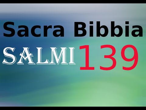 Salmo 139 - Omaggio a chi sa tutto.