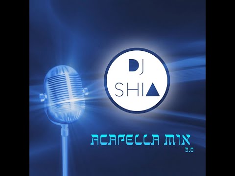 DJ SHIA - JEWISH 3 WEEKS & SEFIRA ACAPELLA MIX ³﹒⁰ דיגיי שיעה - מוסיקה לשלושת השבועות ספירה אקפלה סט