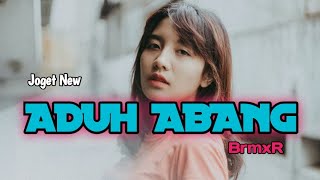 Download lagu Joget Terbaru || ADUH ABANG || Remix New || BRMXR mp3 Download lagu Joget Terbaru || ADUH ABANG || Remix New || BRMXR mp3