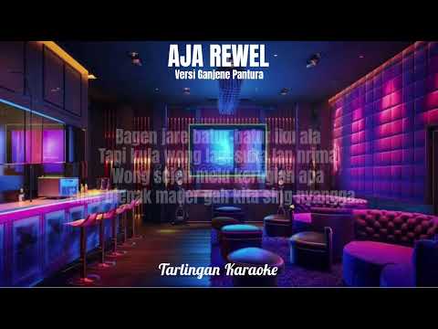 AJA REWEL KARAOKE COWOK versi DEDE RISTY GANJENE PANTURA