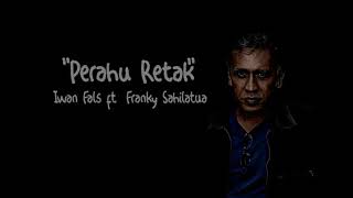 Download lagu 'Perahu Retak' | Iwan Fals ft Franky Sahilatua mp3 Download lagu 'Perahu Retak' | Iwan Fals ft Franky Sahilatua mp3