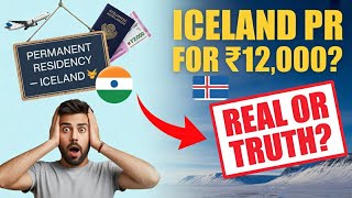 Iceland PR in ₹12,000  The Shocking Truth You Must Know Before Applying