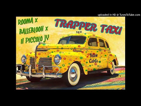 Rooma x Balle Blooh x il Piccolo JY - TRAPPER TAXI