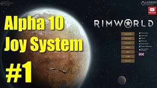 RimWorld Alpha 10 Let's Play - #1 The Joy System