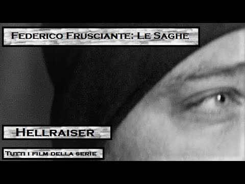 Federico Frusciante: Le Saghe - HELLRAISER (Tutti i film della serie)