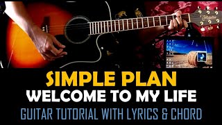 Simple Plan - Welcome To My Life  [Guitar Tutorial with Lyrics & Chord]