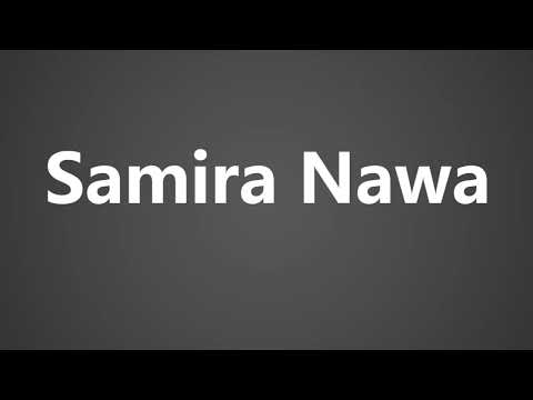 How to Pronounce Samira Nawa