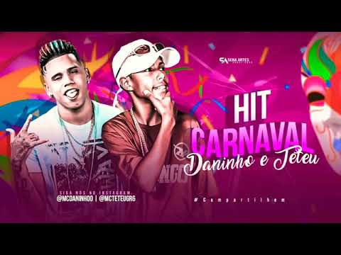 MC DANINHO E MC TETEU HIT CARNAVAL (sem vinheta)