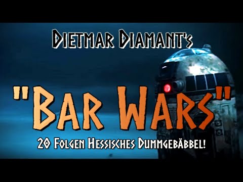 "Bar Wars" von Dietmar Diamant • 20 Folgen hessisches Dummgebäbbel!