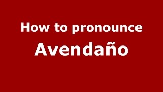 How to pronounce Avendaño