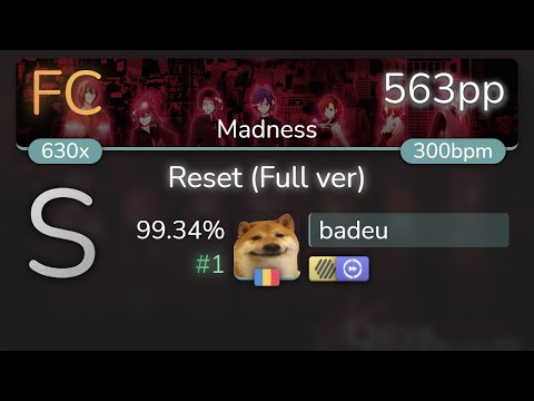 badeu | Aya Ishihara - Reset (Full ver) [Madness] +HDDT 99.34% {#1 563pp FC} - osu!