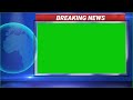 4K News Template Green Screen News Green Screen Breaking News Green Screen No Copyright