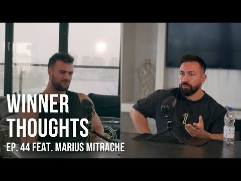 Winner Thoughts - ep 44 feat. Marius Mitrache