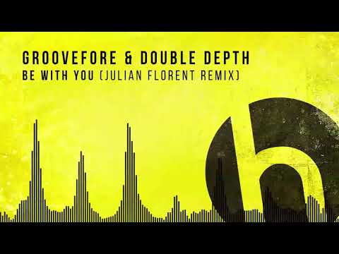 Groovefore, Double Depth - Be With You (Julian Florent Remix)