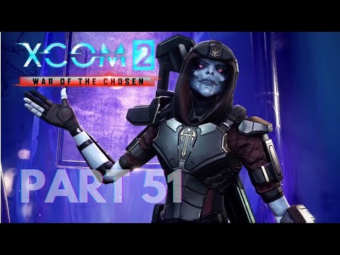 The Hunter Stronghold // PART 51 // Let's Play XCOM 2: War Of The Chosen
