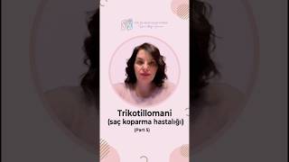 Saç koparma hastalığı (Ttrikotillomani)