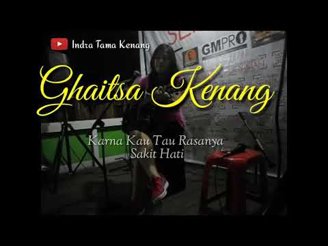 Ghaitsa Kenang - Karna Kau Tau Rasanya ( Acoustic Version + Lyric )