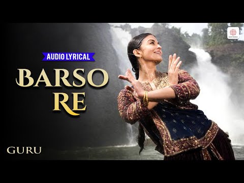 Barso Re - Audio Lyrical | Aishwarya Rai | Shreya Ghoshal | Guru | A.R. Rahman | Gulzar