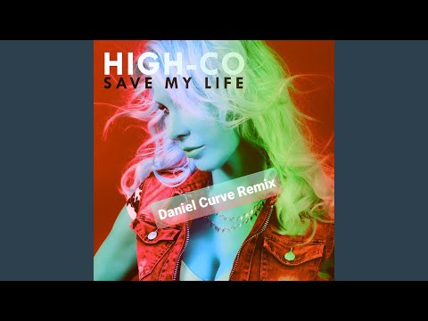 Save My Life (Daniel Curve Remix Extended)
