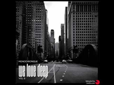 Monochronique - We Love Deep 6