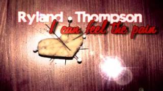 I can feel the pain ( drip drip drop ) - Ryland Thompson
