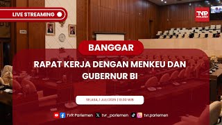 BANGGAR DPR RI RAKER DENGAN  MENTERI KEUANGAN DAN GUBERNUR BI