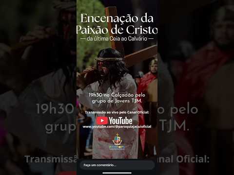 [AO VIVO] Paróquia de Jacuí -Encenação da Paixão de Cristo - Da ultima Ceia ao Calvário