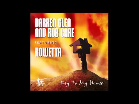Darren Glen & Rob Care feat. Rowetta - Key To My House (Sean Smith's Smooth Agent Mix)