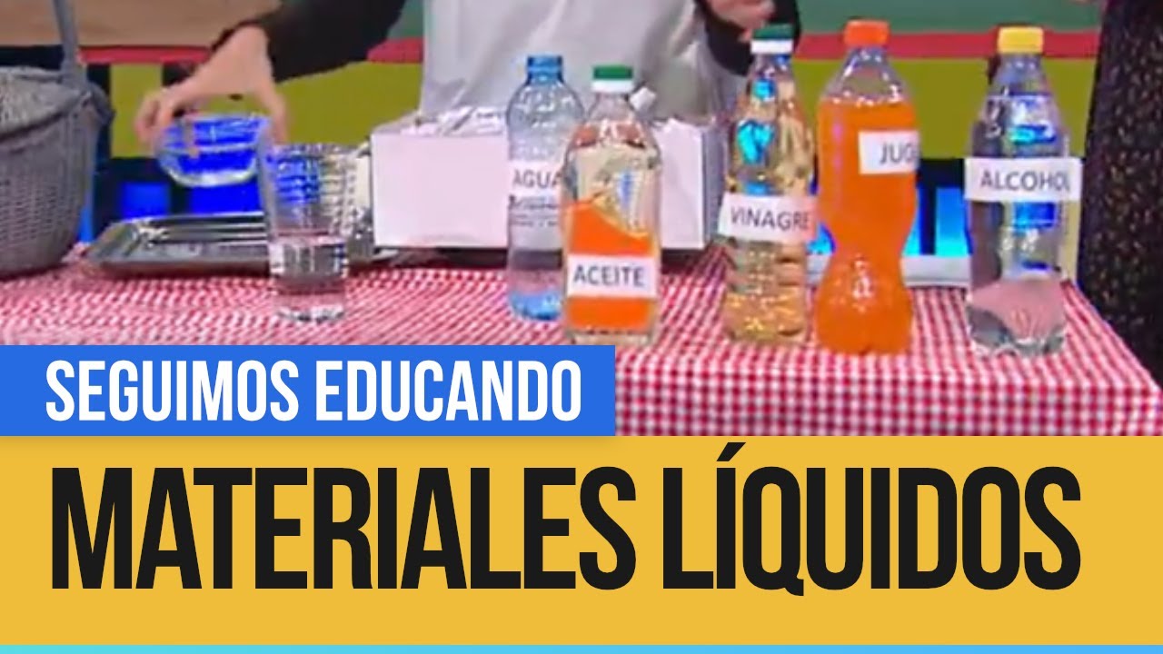 Materiales líquidos: agua, aceite, vinagre y alcohol - Seguimos Educando