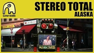 STEREO TOTAL - Alaska [Official]