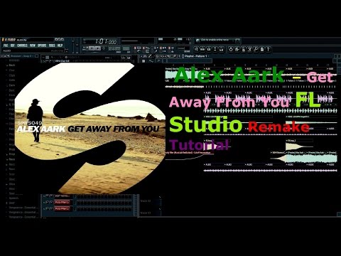 Alex Aark – Get Away From You FL Studio Remake Tutorial