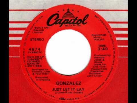 GONZALEZ  Just let it lay  70s Modern Soul