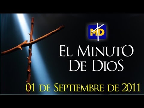 30 Días para Avanzar - El Minuto de Dios - Jueves 01/09/2011