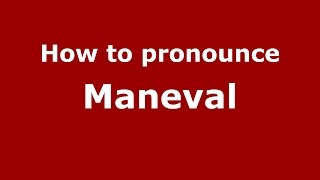 How to pronounce Maneval