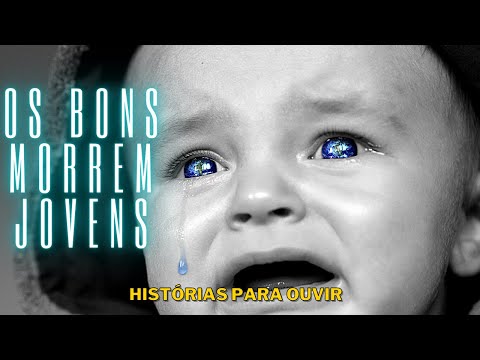 Os Bons Morrem Jovens Linda Música Narrada para Reflexão e Motivação