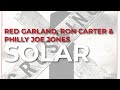 Red Garland, Ron Carter & Philly Joe Jones - Solar (Official Audio)