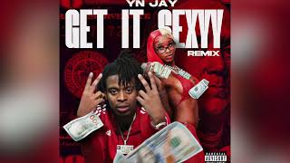 YN Jay - Get It Sexyy (Official Audio) [Sexyy Red Remix]