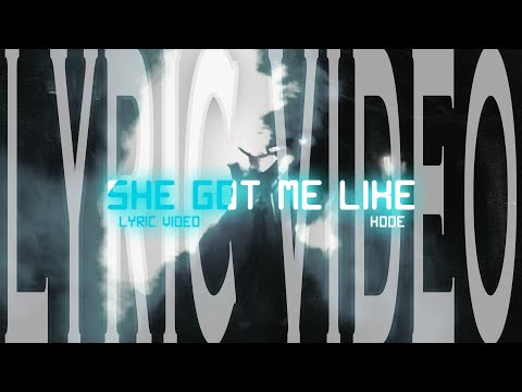 Kode - She Got Me Like (Lyric Video)