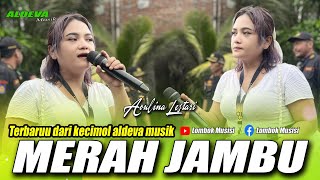 Download lagu MERAH JAMBU - LAGU TERBARU VERSI KECIMOL ALDEVA MUSIK VOCAL AOLINA LESTRAI mp3 Download lagu MERAH JAMBU - LAGU TERBARU VERSI KECIMOL ALDEVA MUSIK VOCAL AOLINA LESTRAI mp3