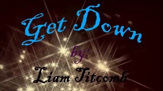 Get Down by Liam Titcomb