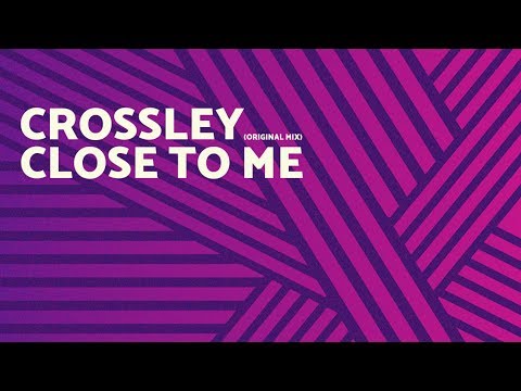 Crossley - Close To Me (Official Audio)